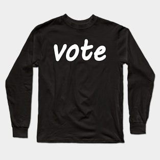 vote Long Sleeve T-Shirt